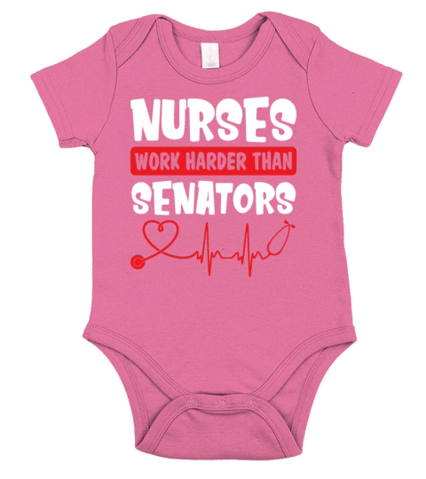 Nurses Work Harder Than Senators Funny Nurse Short Sleeve Baby One-Piece