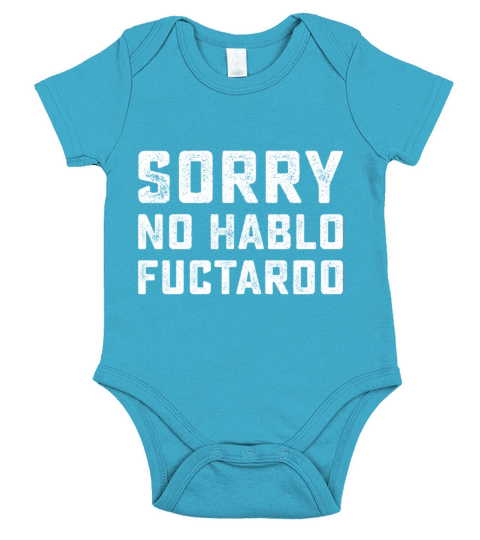 Sorry No Hablo Fuctardo Short Sleeve Baby One-Piece