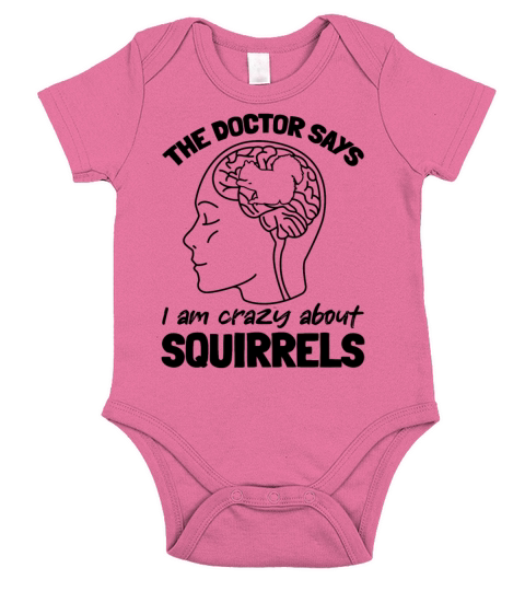 Squirrel Lover - The Doctor Says I Am Crazy About Short Sleeve Baby One-Piece