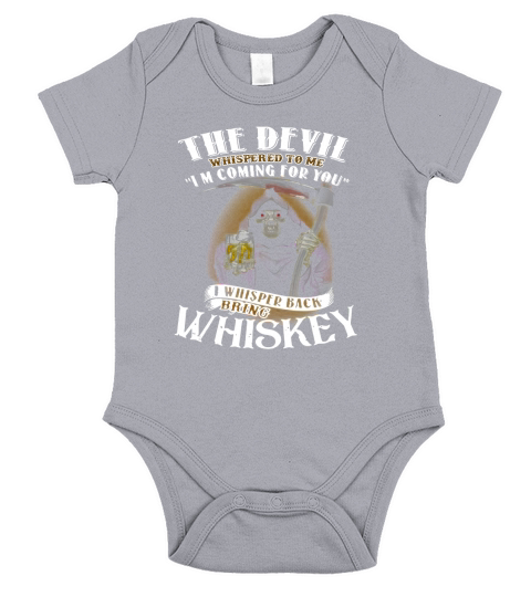 The devil whispered to me I’m coming for you I whisper back bring Whiskey Short Sleeve Baby One-Piece