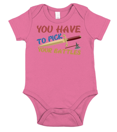You Have To Pick Your Battles Short Sleeve Baby One-Piece