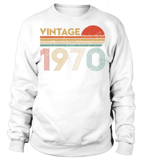 50 Year Old Birthday Vintage Classic Born In 1970 Sweatshirt Unisex