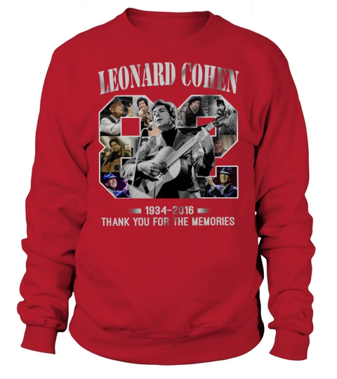 82 year of Leonard Cohen 1934-2016 thank you for the memories shirt Sweatshirt Unisex