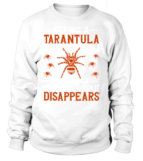 A Tarantula in My Room Isnt Scar - Funny Spider Sweatshirt Unisex