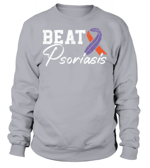 Beat Psoriasis Skin Disease Psoriasis Awareness Sweatshirt Unisex