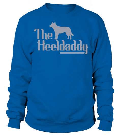 Blue Heeler Dog Dad The Heeldaddy Sweatshirt Unisex