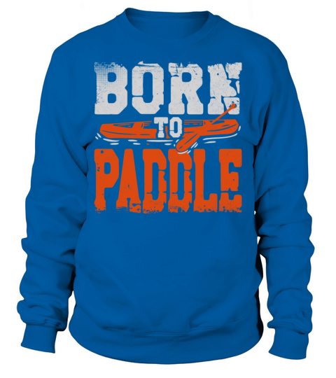 Canoe Canoeing Vintage Retro Born Sweatshirt Unisex