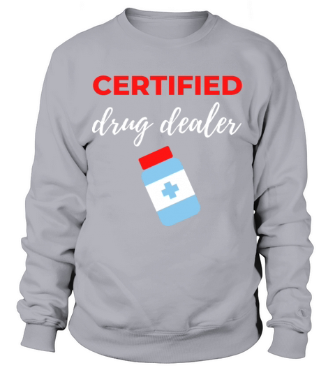 Certified Drug Dealer Sweatshirt Unisex