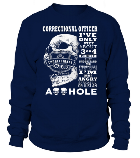 Correctional Officer Only Met About Peop Sweatshirt Unisex