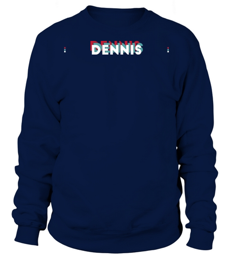 Dennis Name - Funny Name Dennis 80s theme Sweatshirt Unisex