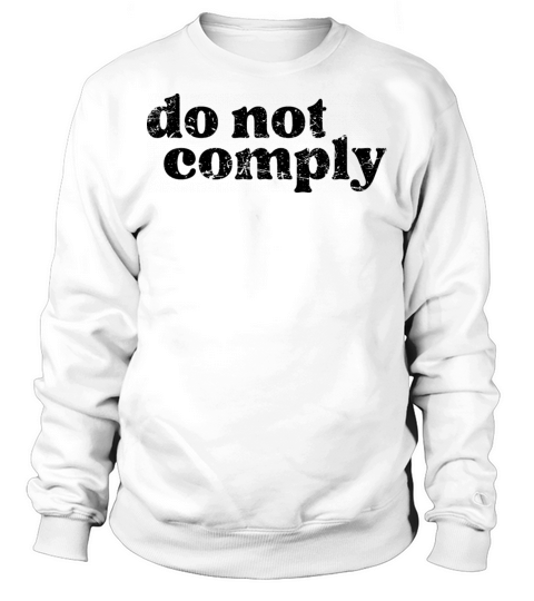 Do Not Comply Vintage Distressed No Mandates Sweatshirt Unisex