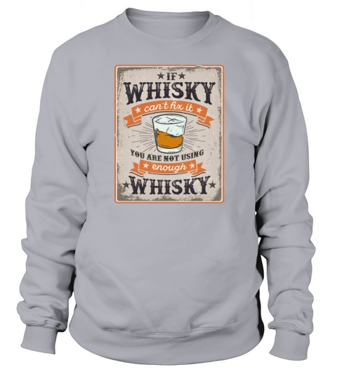 Funny Whisky Drinking Quote Vintage Sweatshirt Unisex