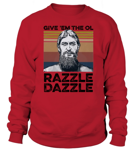 Grigori Rasputin Give ‘em the ol razzle dazzle vintage shirt - Unisex Long Sleeve Sweatshirt Unisex