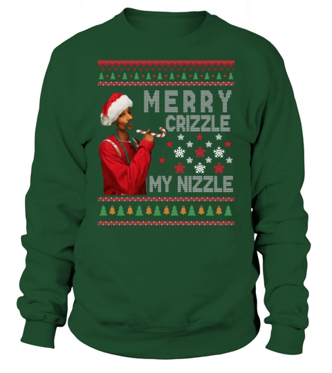 SNOOP DOGG MERRY CRIZZLE MY NIZZLE CHRISTMAS Sweatshirt Unisex