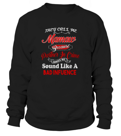 They Call Me Mamaw Christmas Gift T-Shirt Sweatshirt Unisex