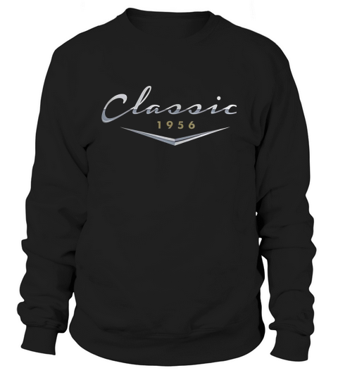 Vintage Classic 1956 T Shirt Sweatshirt Unisex
