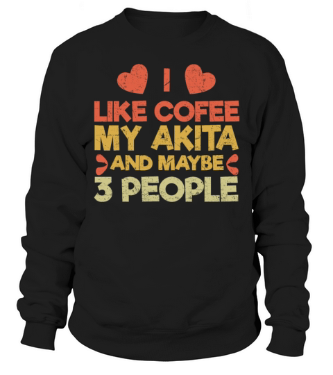 Vintage Pet Dog Like Coffee Love Akita Sweatshirt Unisex