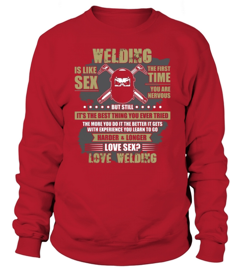 Welding The First Time You Are Nervous Sweatshirt Unisex