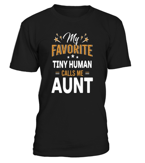 40 familyFamily Shirt My Favorite Tiny Human Calls Me Aunt T-Shirt Unisex