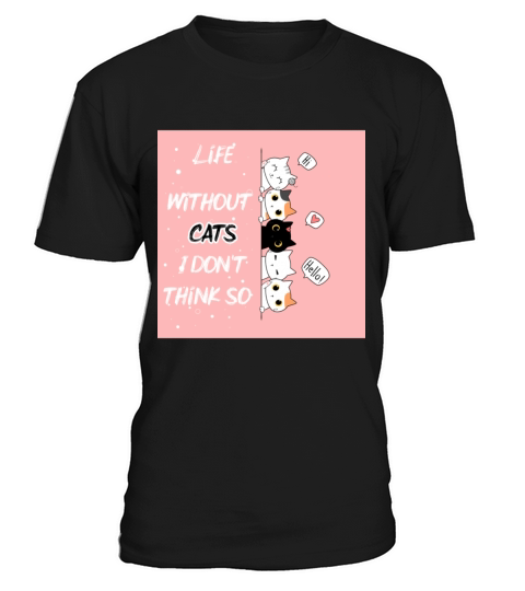 Cat lover life without cats i dont think so T-Shirt Unisex