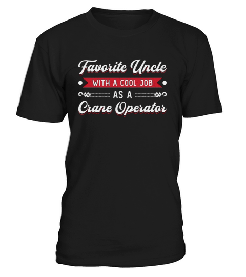 Crane Operator Favorite Uncle Construction Site T-Shirt Unisex