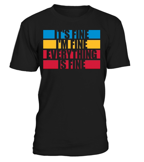 everything is fine quote T-Shirt Unisex