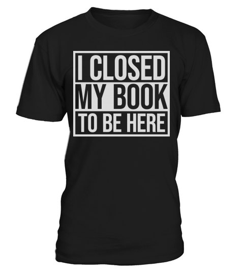 I closed my book T-Shirt Unisex