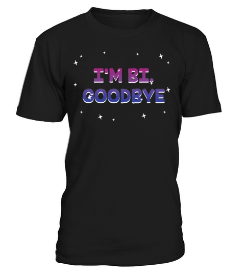 Im Bi Goodbye Bisexual LGBTQ Bi Pride LGBT T-Shirt Unisex