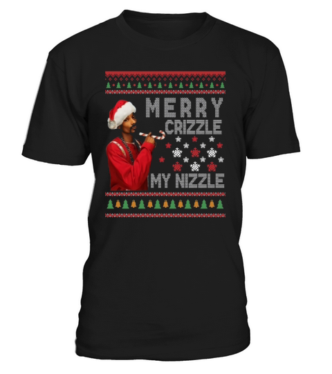 SNOOP DOGG MERRY CRIZZLE MY NIZZLE CHRISTMAS T-Shirt Unisex