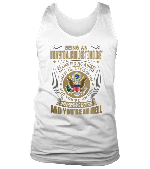 Being an Interventional Radiologic Technologist like Riding a Bike Job Title Shirts Tank Top Unisex