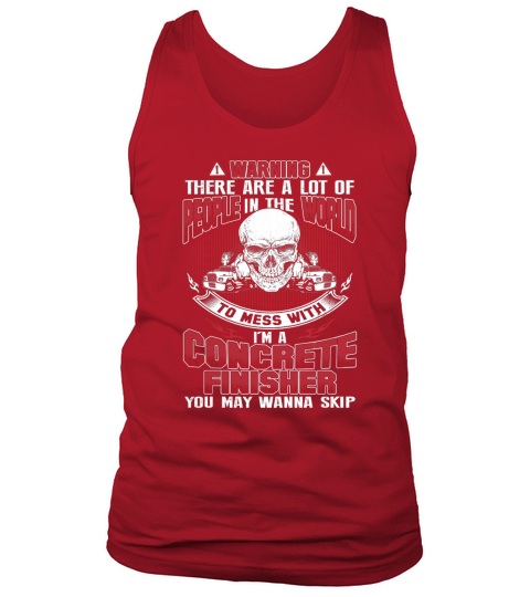 Concrete finisher  you may wanna skip Tank Top Unisex