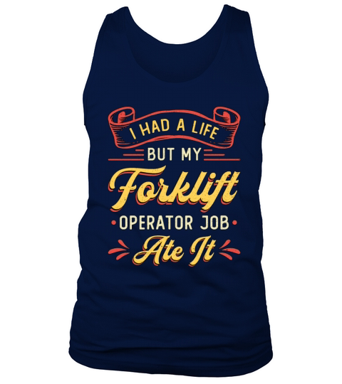 Forklift Operator I Had A Life But My Forklift Tank Top Unisex