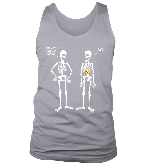 Halloween Skeletons Did You Eat My Pizza Tank Top Unisex