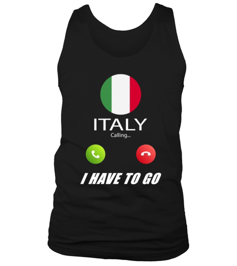 Italy is calling Is calling Flag Saying Tank Top Unisex