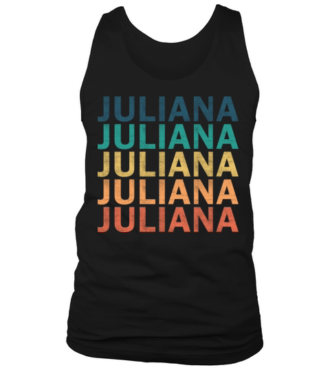 Juliana Name T Shirt - Juliana Vintage Retro Name Tank Top Unisex