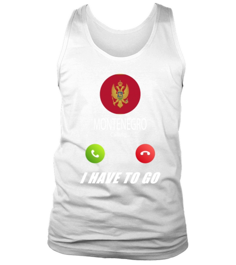 Montenegro is calling Is calling Flag Saying Tank Top Unisex