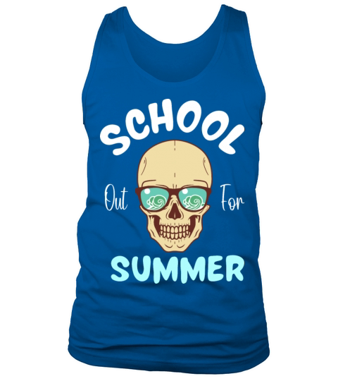 Teacher Last Day Of School Schools Out For Summer Tank Top Unisex