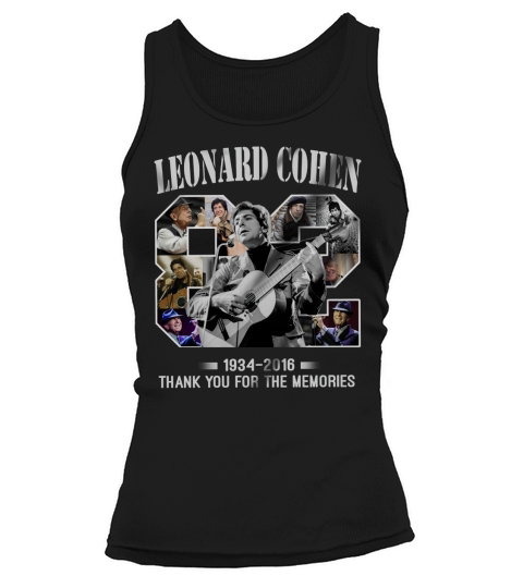 82 year of Leonard Cohen 1934-2016 thank you for the memories shirt Tank top Woman