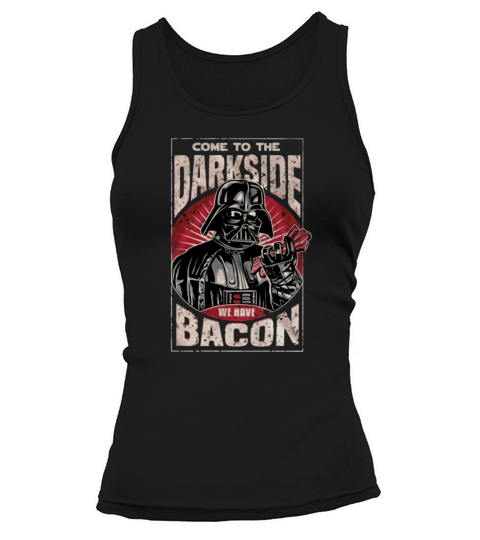 Come To The Dark Side We Have Bacon Tank top Woman