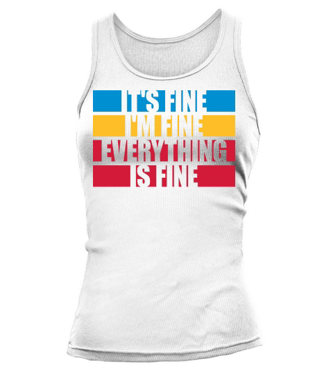 everything is fine quote Tank top Woman