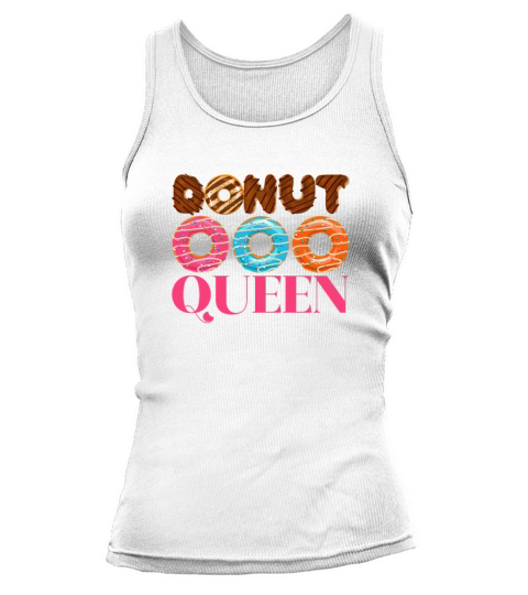 Funny Doughnut Donut Lover - Donut Queen Tank top Woman