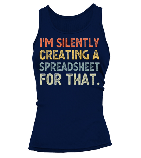 Im Silently Creating A Spreadsheet For That Funny Tank top Woman