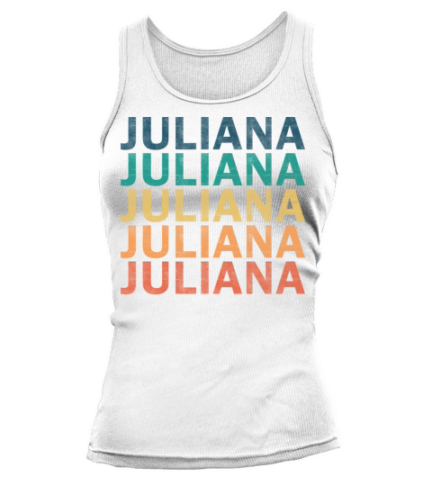 Juliana Name T Shirt - Juliana Vintage Retro Name Tank top Woman