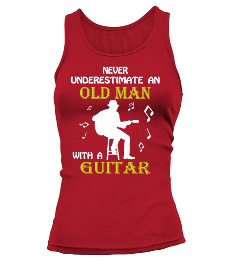NEVER UNDERESTIMATE AN OLD MAN WITH A GUITAR Tank top Woman