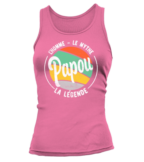 Papou The Man The Myth The Legend - Fathers Day Tank top Woman