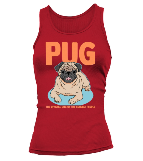 Pug Dog Of The Coolest Dogs Owner Tank top Woman