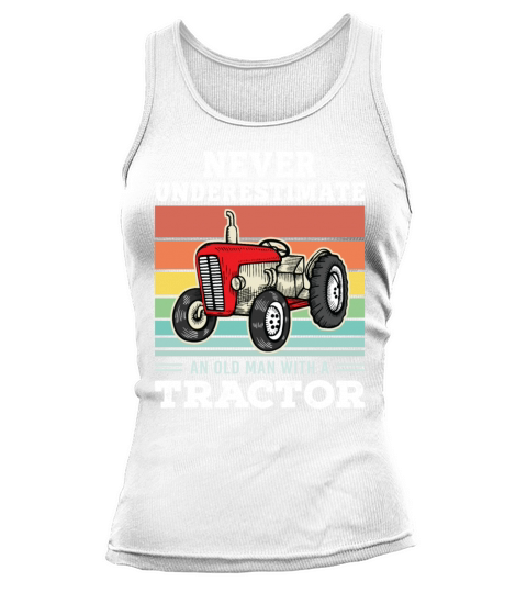 Retro Never Underestimate An Old Man With Tractor Tank top Woman