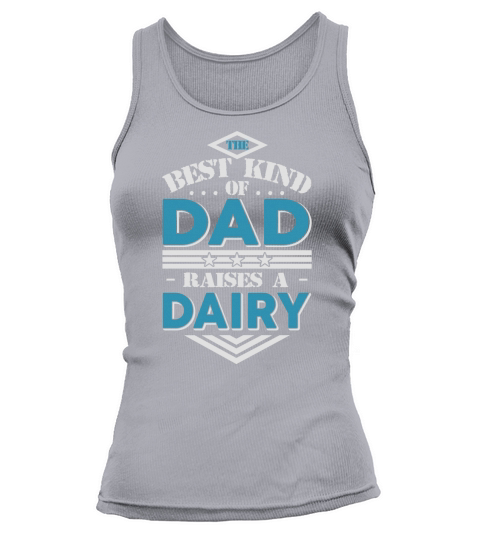 The best kind of dad raises a Dairy gift T-shirt Tank top Woman
