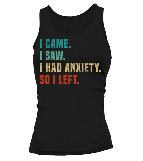 Vintage I Came I Saw I Had Anxiety So I Left Funny Tank top Woman