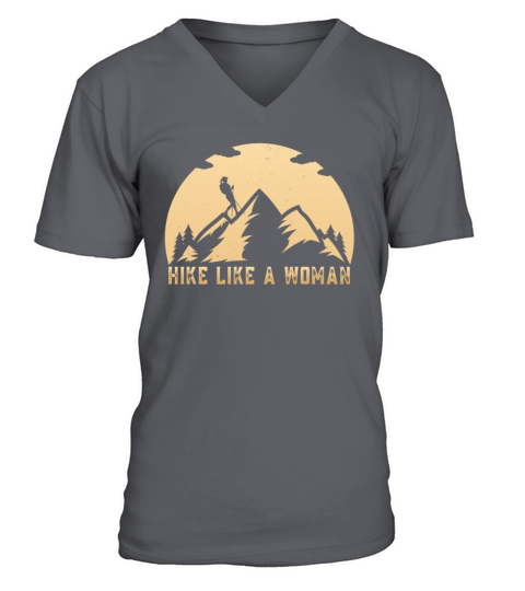 Hike Like a Woman Funny Mountains Hiker Hiking V-Neck T-shirt